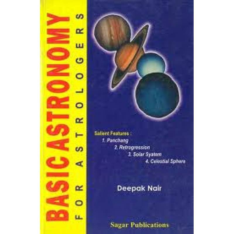 Basic Astronomy for Astrologers By - Deepak Nair 
